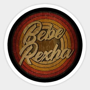 arjunthemaniac,circle vintage retro faded Bebe Rexha Sticker